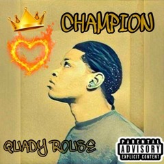 Quady Rouse 🏆Champion 🏆(Prod. BY PDUB)