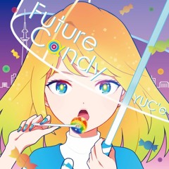 YUC'e - Future Cαndy (Kamakura Remix)