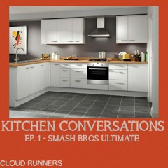 Smash Bros Ultimate - Kitchen Conversations