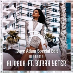 Almeda Feat. Burak Yeter - Alabama (Dave Adam Special Edit)