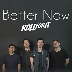 Better Now - Roll for it