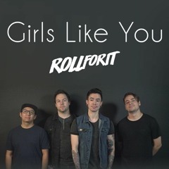 Girls Like You - Roll for it