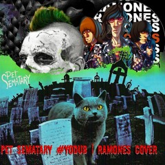 Pet Sematary #YoDub | Ramones Cover