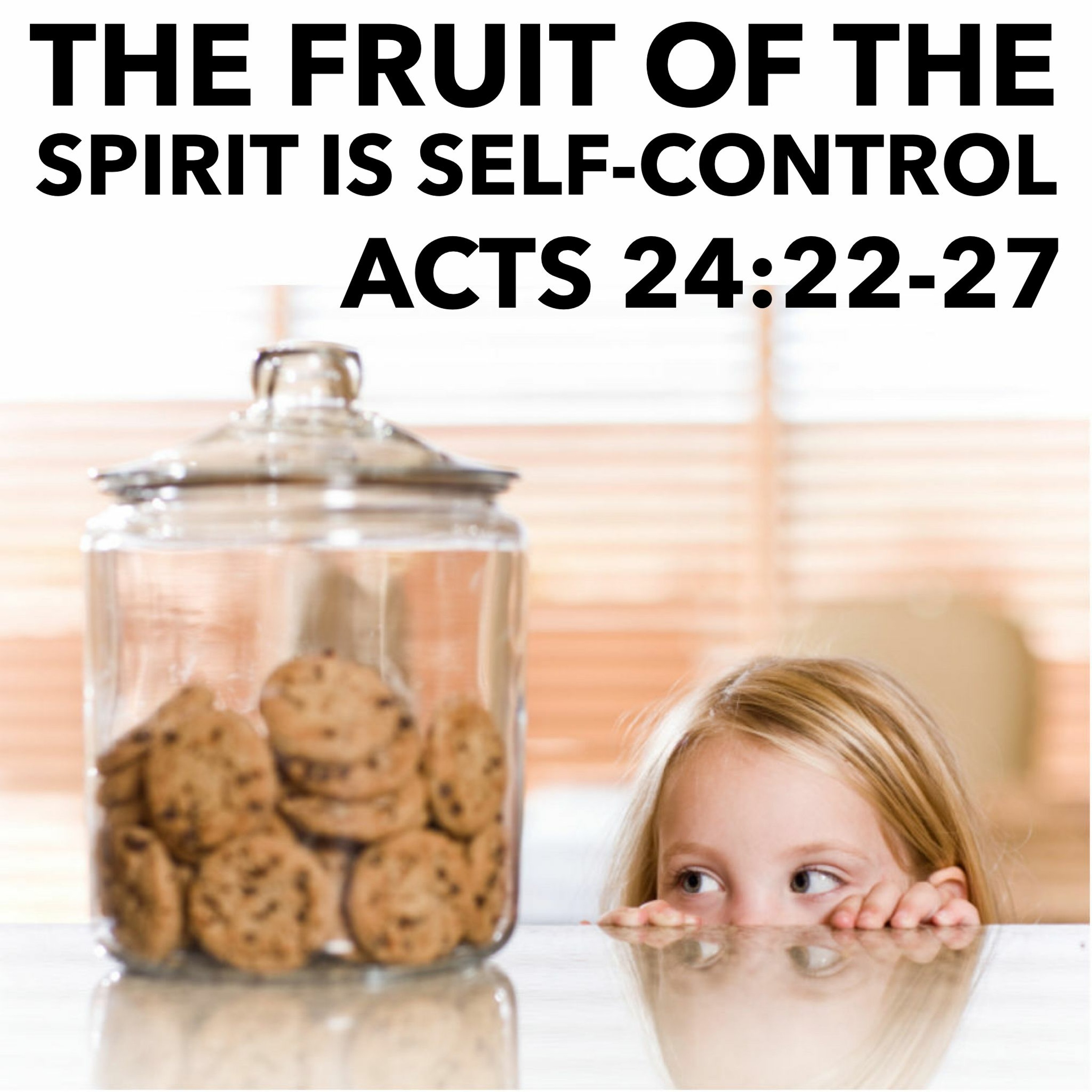 The Fruit of the Spirit is Self-Control, Acts 24:22-27 episode artwork