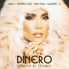 DINERO (MEGAMIX) - JLo & Cardi B ft. BLACKPINK, Nicki Minaj & CL | TeijiWTF