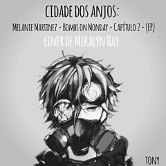 Melanie Martinez - Bombs On Monday | Cover de Mikalyn Hay | Capítulo 2 (EP)