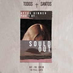 Sould Out @ Todos Santos, Tulum  02/Oct/18