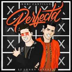 84 - Perfecta (Reggaeton Version) - Kobi - Cantillo Feat. Lenny Tavarez - LOCO