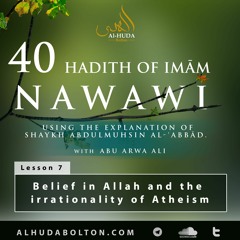 Forty Hadith: Lesson 7 Belief in Allah and the Irrationality of Atheism
