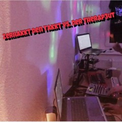 Zerhakkt den Takkt VS. Der Therap3ut  Bday Live Set