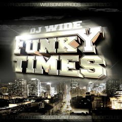 DJ Wide - Funky Times - Mixtape (2007) / FREE DOWNLOAD