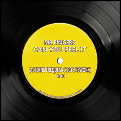 Mr Fingers - Can You Feel It (Altern8 Frequen-C 2018 Rework)
