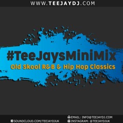 #TeeJaysMiniMix - Old Skool Classic R&B & Hip Hop Mini Mix