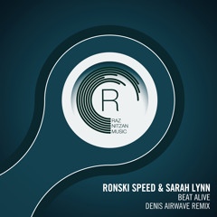 Ronski Speed & Sarah Lynn - Beat Alive (Denis Airwave Remix)