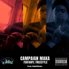 Campaign Maka - Fentanyl Freestyle (Prod. @1RobInMotion)