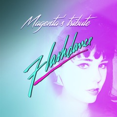 Magenta Covers: Flashdance: "What a Feelin" Orig. performed by Irene Cara