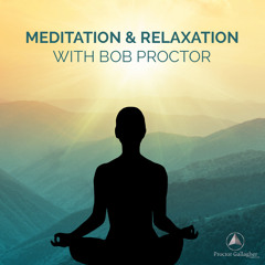 Meditation & Relaxation with Bob Proctor