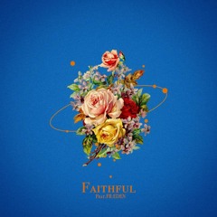faithful (feat. FR:EDEN)*OFFICIAL VERSION OUT ON ALL MUSIC PLATFORMS*