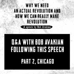 Q&A with Bob Avakian, Chicago Part 2