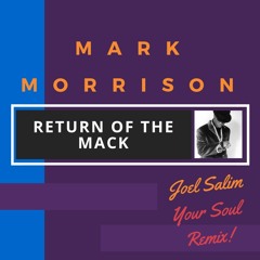 Mark Morrison - Return Of The Mack (Joel Salim Your Soul Edit)[FREE DOWNLOAD]