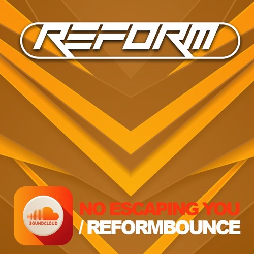 Reform - No Escaping You (free download posted further down page)