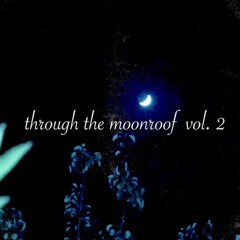 through the moonroof vol. 2