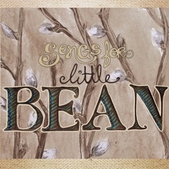 A is for Alphabet - from Songs for Little Bean