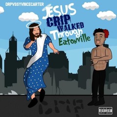 DrpvssyVinceCarter (Jesus Crip Walked Through EatonVille) (Freestyle)(Prod.NERD1K)