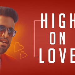 High On Love X Snehithaney