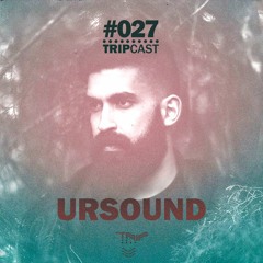 #TRIPcast 027 - Ursound