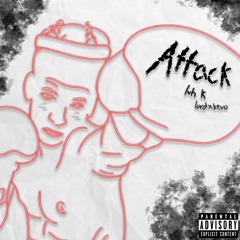 ATTACK! Luh K x Lordxkevo