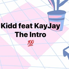 Kidd Ft. KayJay - INTRO