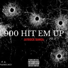 900 Hit Em Up PT. 2
