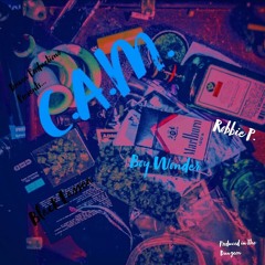 C.A.M. (Explicit) ft. Boy Wonder - Robbie P.