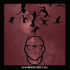 DJ B - Smoove - RISK IT ALL