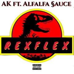 REX FLEX - FT. AlfAlfa Sauce