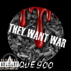 They Want War