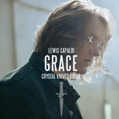 Lewis Capaldi - Grace (Crystal Knives Remix)