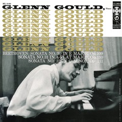 Beethoven - Piano Sonata No. 32 in C Minor Op. 111 - Glenn Gould (1956)