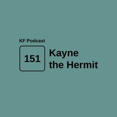 Krossfingers Podcast 151 - Kayne the Hermit