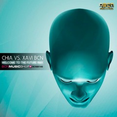 CHIA VS. XAVI BCN - WELCOME TO THE FUTURE RMX