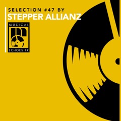 Musical Echoes reggae/dub/stepper selection #47(novembre 2018 / by Stepper Allianz)