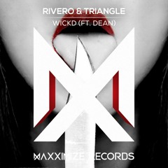 RIVERO & Triangle - WICKD (feat. Dean)(Radio Edit) <OUT NOW>
