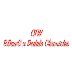 OTW (ft.Dedalo Chronicles)