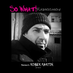 So What Radioshow 194/Rober Martin