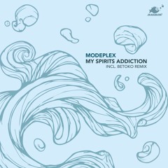 Modeplex - "My Spirits Addiction" (Betoko Remix)