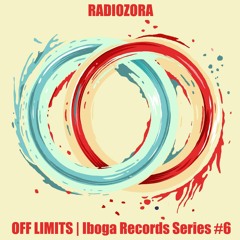 OFF LIMITS | RadiOzora Iboga Records Series #6 | 19/09/2018