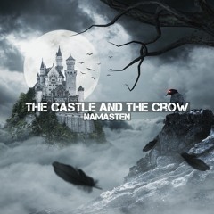 Namasten - The Castle And The Crow