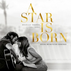 Lady Gaga, Bradley Cooper - I'll Never Love Again (A Star Is Born)