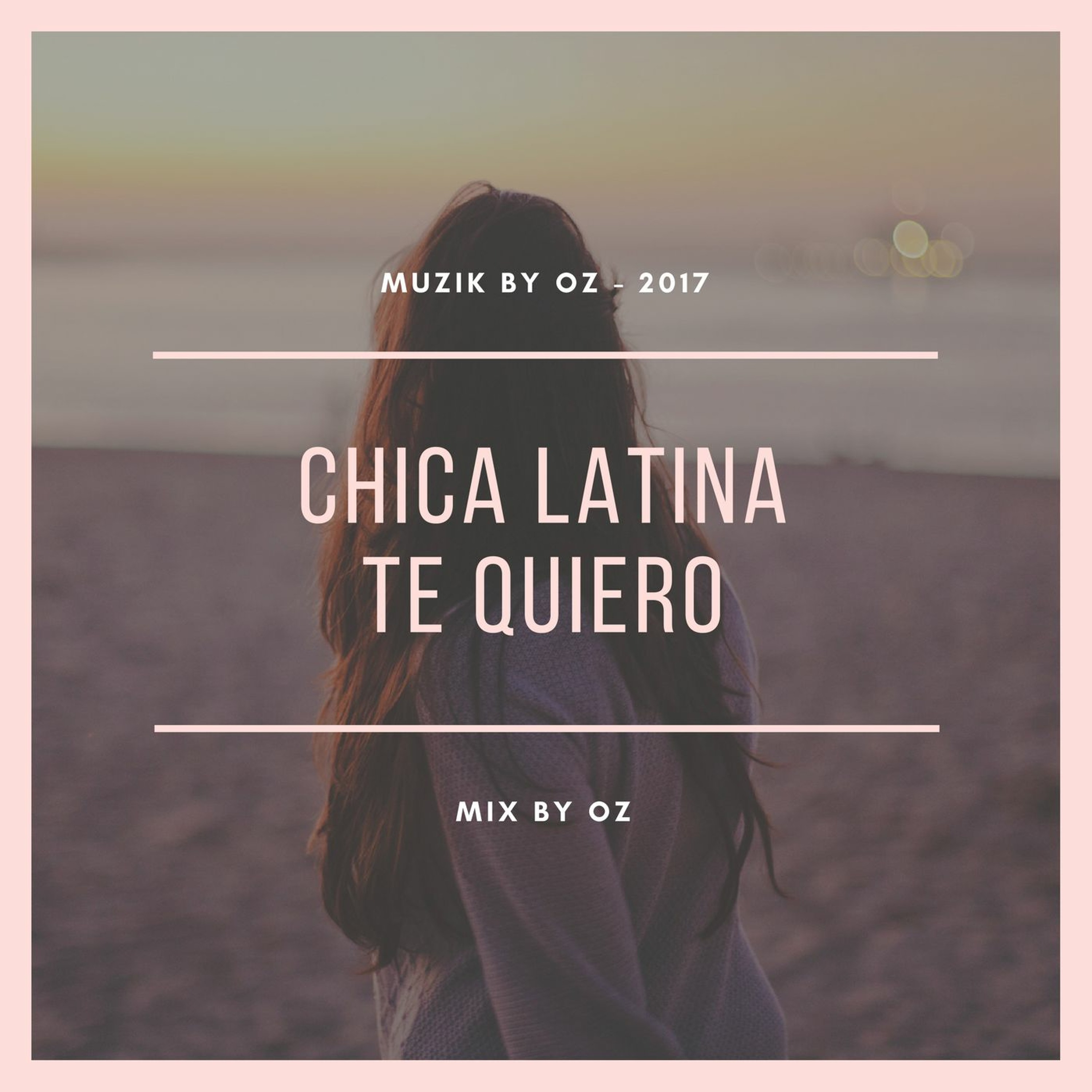 [Live Recording] Chica Latina Te Quiero By Oz aka Muzik By Oz episode artwork